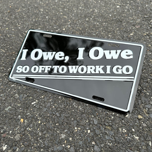 "I Owe, I Owe" - Vintage Novelty License Plate