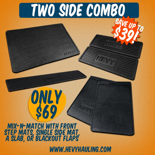 Two Side Combo - Mix-N-Match with Front Step Mats, Single Side Mat, A Slab, Or Blackout Flaps