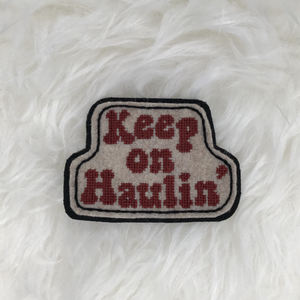 Keep On Haulin' Hand Stitched Sew-On Patch