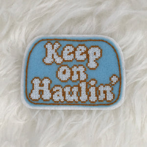 Keep On Haulin' Hand Stitched Sew-On Patch